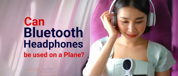 Use Bluetooth Headphones on a Plane